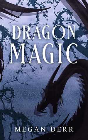 Dragon Magic by Megan Derr