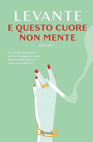 E questo cuore non mente by Levante