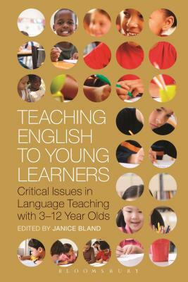 Teaching English to Young Learners: Critical Issues in Language Teaching with 3-12 Year Olds by 