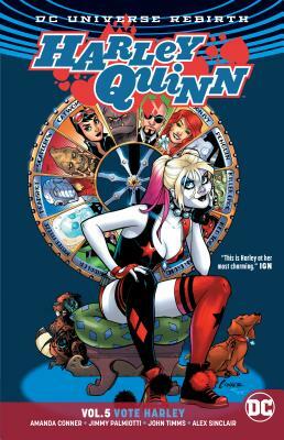 Harley Quinn, Vol. 5: Vote Harley by Jimmy Palmiotti, Amanda Conner