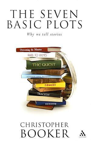 The Seven Basic Plots: Why We Tell Stories by Christopher Booker