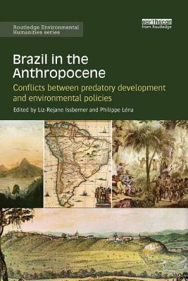 Brazil in the Anthropocene: Conflicts Between Predatory Development and Environmental Policies by 