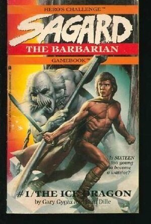 The Ice Dragon (Sagard the Barbarian Gamebook) by Flint Dille, Gary Gygax