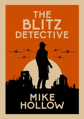 The Blitz Detective by Mike Hollow