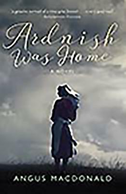 Ardnish Was Home by Angus MacDonald