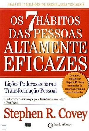 Os 7 Hábitos das Pessoas Altamente Eficazes by Stephen R. Covey