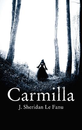 Carmilla by J. Sheridan Le Fanu