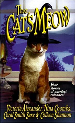 The Cat's Meow by Victoria Alexander, Coral Smith Saxe, Colleen Shannon, Nina Coombs