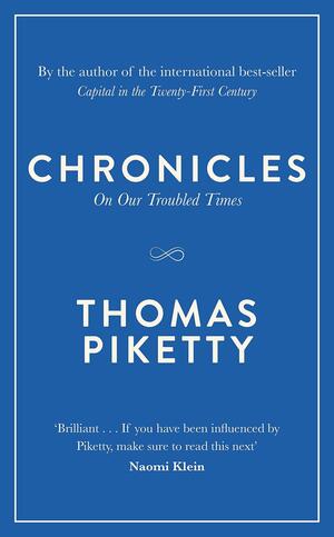 Chronicles: On Our Troubled Times by Thomas Piketty