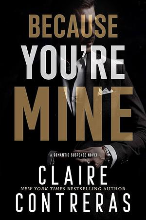 Because You're Mine by Claire Contreras