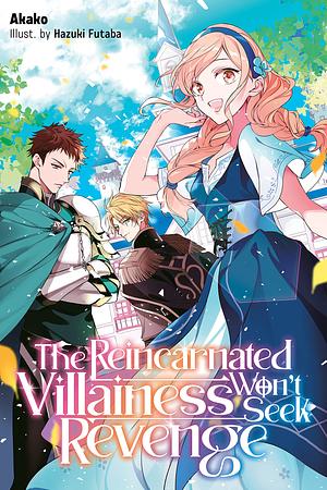 The Reincarnated Villainess Won’t Seek Revenge Volume 1 by akako