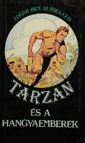 Tarzan és a hangyaemberek by Edgar Rice Burroughs, Attila Fazekas, László Erős
