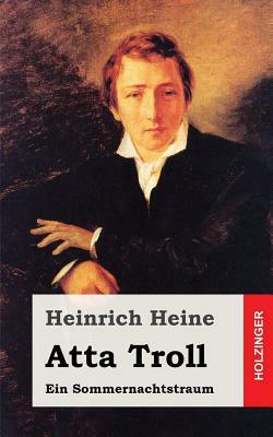 Atta Troll: Ein Sommernachtstraum by Heinrich Heine