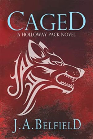 Caged by J.A. Belfield