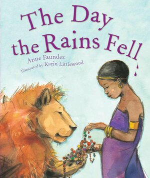 The Day The Rains Fell by Anne Faundez