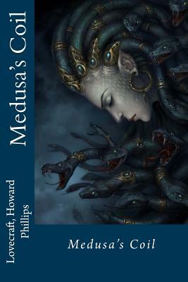 Medusa's Coil by H.P. Lovecraft