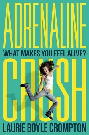 Adrenaline Crush by Laurie Boyle Crompton