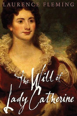 The Will of Lady Catherine by Laurence Fleming