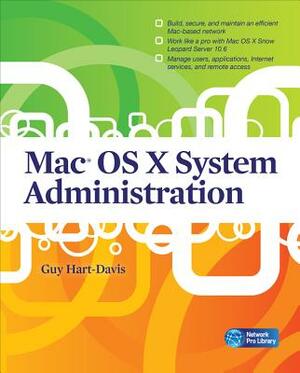 Mac OS X System Administration by Guy Hart-Davis