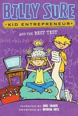 Billy Sure Kid Entrepreneur and the Best Test, Volume 4 by Luke Sharpe