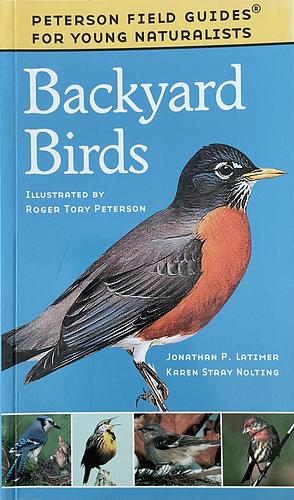 Backyard Birds by Robert W. Lawson, Roger Tory Peterson, Richard K. Walton