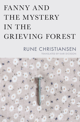 Fanny and the Mystery in the Grieving Forest by Rune Christiansen