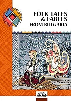 FOLK TALES & FABLES FROM BULGARIA by Roberta Moretti