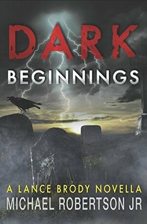 Dark Beginnings by Michael Robertson Jr.