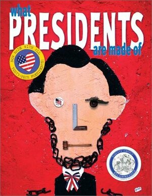 What Presidents Are Made Of by Hanoch Piven