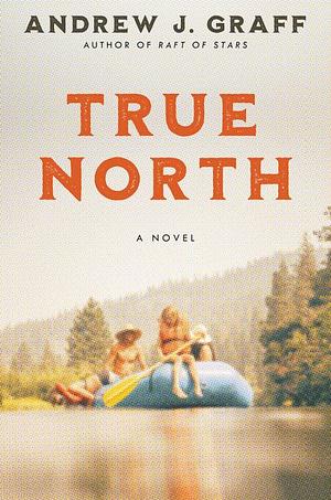 True North by Andrew J. Graff