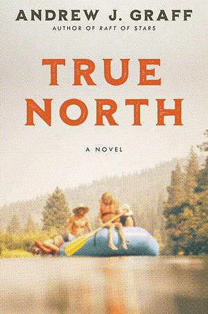 True North by Andrew J. Graff