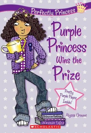 Purple Princess Wins the Prize by Alyssa Crowne, Charlotte Alder