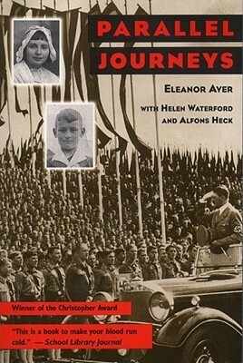 Parallel Journeys by Eleanor H. Ayer, Helen Waterford, Alfons Heck