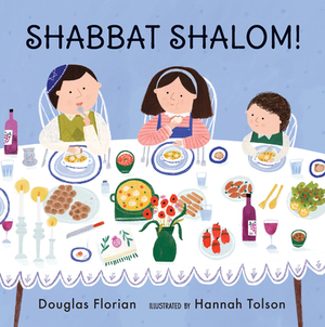 Shabbat Shalom! by Douglas Florian