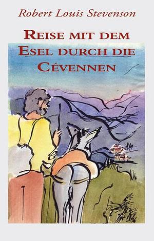 Reise mit dem Esel durch die Cévennen by Robert Louis Stevenson