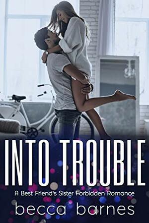 Into Trouble by Becca Barnes
