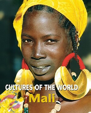 Cultures of the World Mali by Jason Laure, Ettagale Blauer