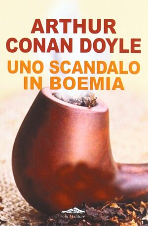 Uno scandalo in Boemia by Arthur Conan Doyle