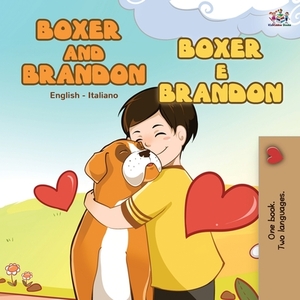 Boxer and Brandon (English Italian Book for Children) by Kidkiddos Books, Inna Nusinsky