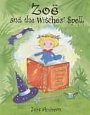 Zoë and the Witches' Spell by Jane Andrews