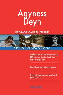 Agyness Deyn RED-HOT Career Guide; 2552 REAL Interview Questions by Twisted Classics