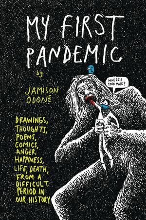 My First Pandemic by Jamison Odone