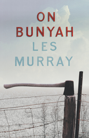 On Bunyah by Les Murray