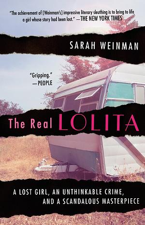 The Real Lolita: The Kidnapping of Sally Horner and the Novel that Scandalized the World by Sarah Weinman