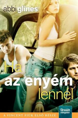 Ha az enyém lennél by Abbi Glines