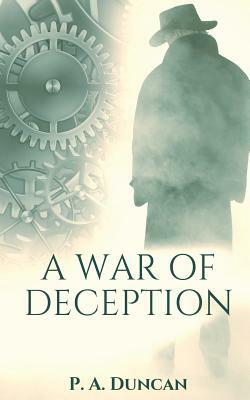 A War of Deception by P. a. Duncan