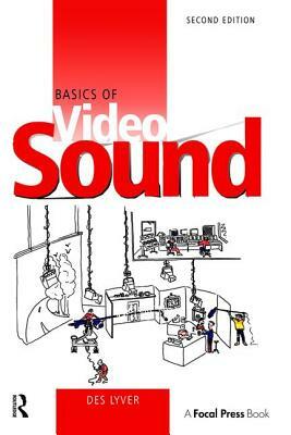 Basics of Video Sound by Des Lyver