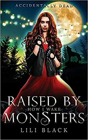 Raised by Monsters: How I Die by Lyn Forester, LA Kirk, Lili Black