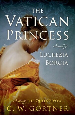 The Vatican Princess by C.W. Gortner