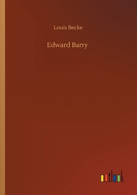 Edward Barry by Louis Becke
